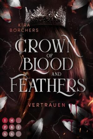 Crown of Blood and Feathers 2: Vertrauen | Bundesamt für magische Wesen
