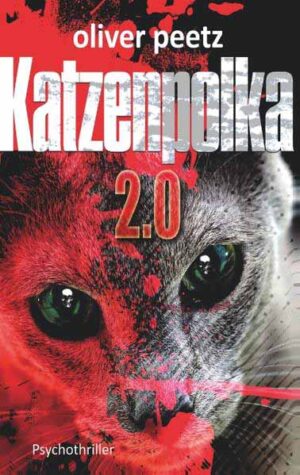 Katzenpolka 2.0 Psychothriller | Oliver Peetz