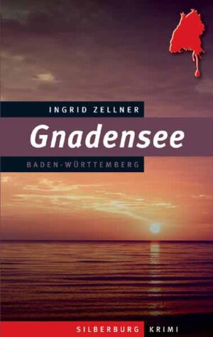 Gnadensee Ein Baden-Württemberg-Krimi | Ingrid Zellner