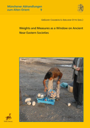 Weights and Measures as a Window on Ancient Near Eastern Societies | Grégory Chambon, Adelheid Otto